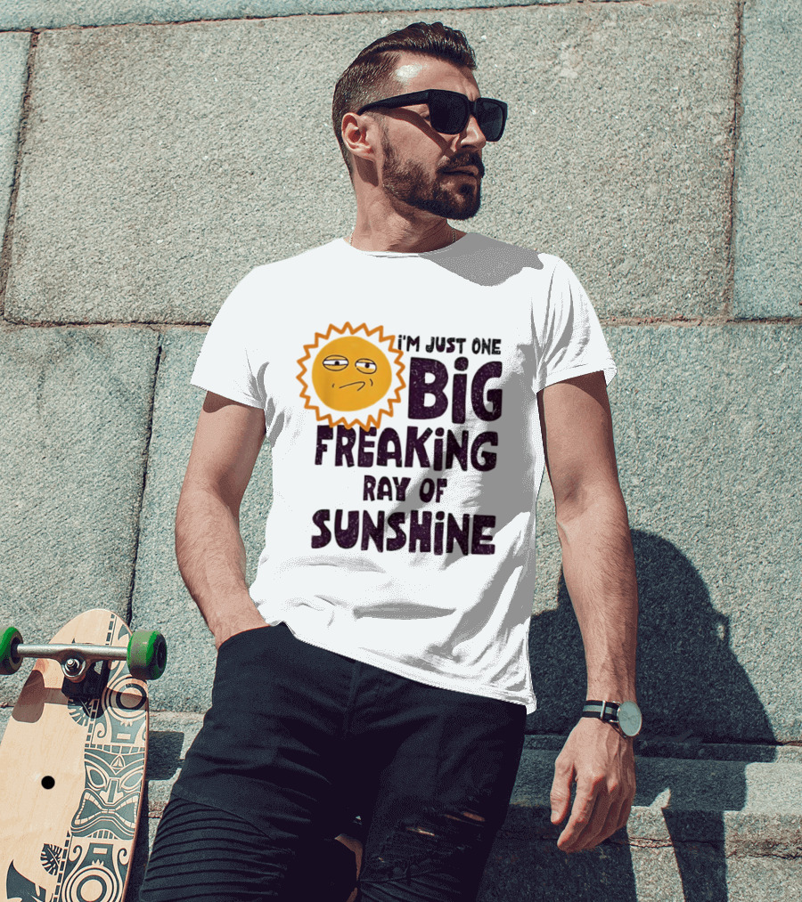 I'm Just One Big Freaking Ray Of Sunshine Funny Sarcastic Sun Emoji T-Shirt