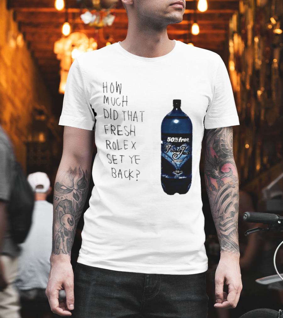 How Much Did That Fresh Rolex Set Ye Back 50 Frosty Jack's Cider T-Shirt