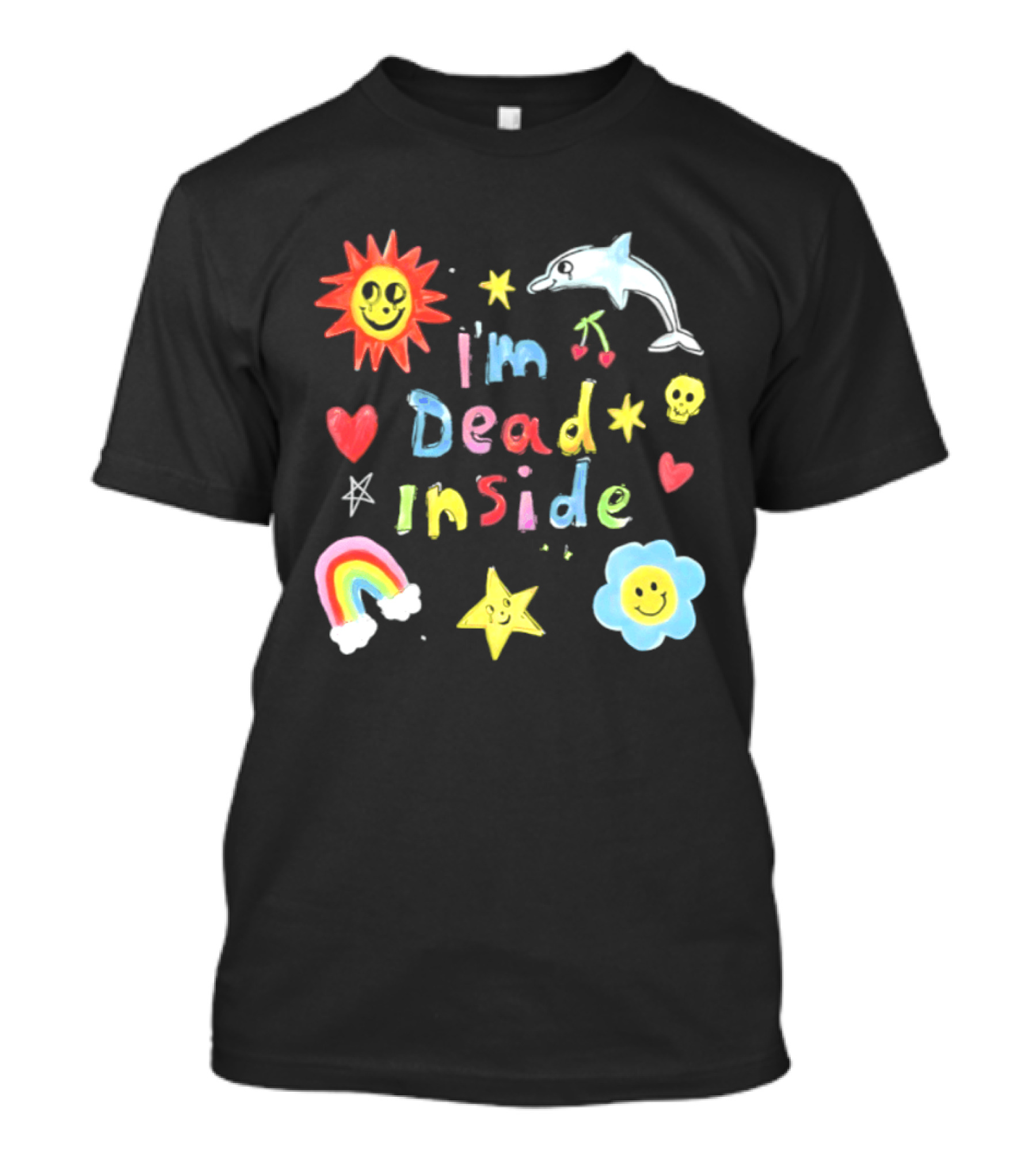 I'm Dead Inside Colorful Cute Sun Dolphin Rainbow Hearts Stars Skulls Cherries Flower T-Shirt