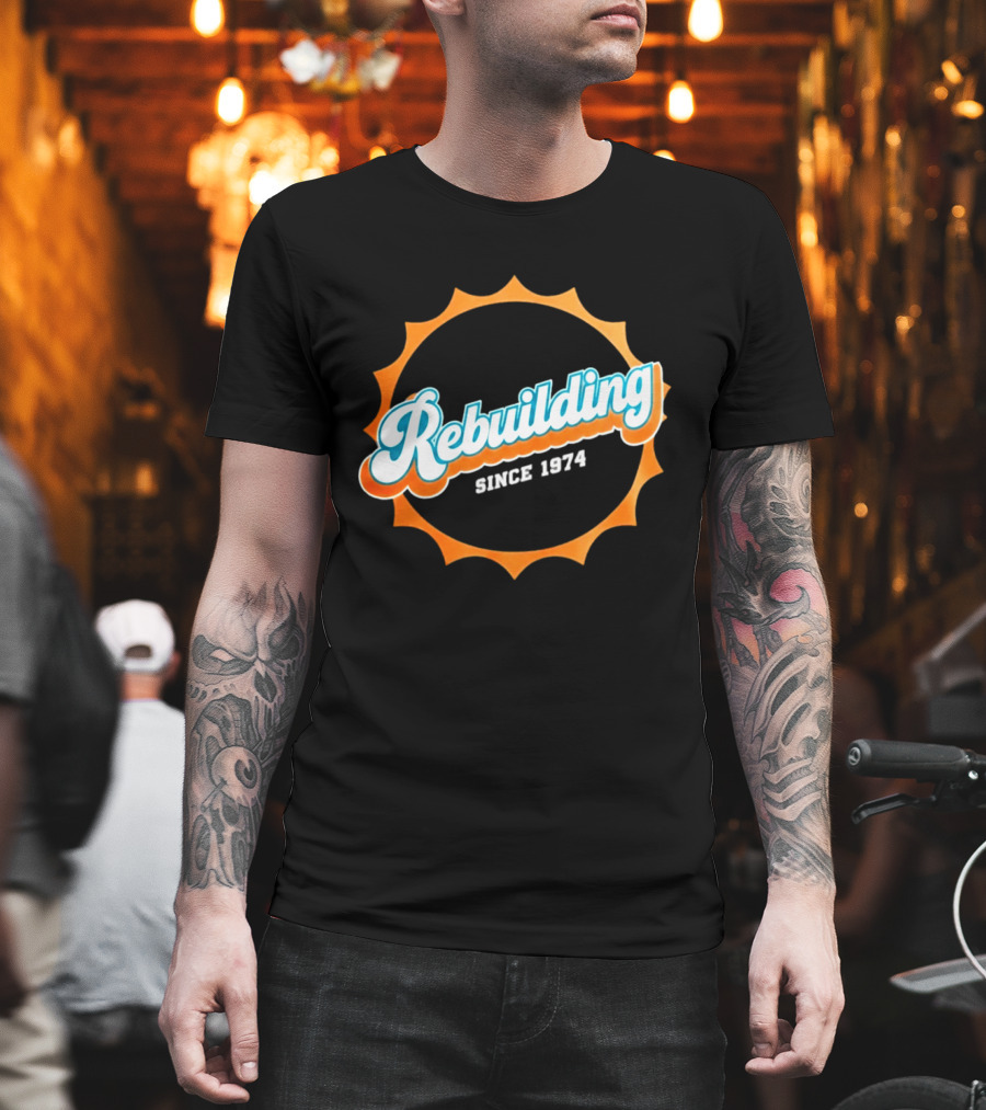 Rebuilding Since 1974 Sunburst T-Shirt
