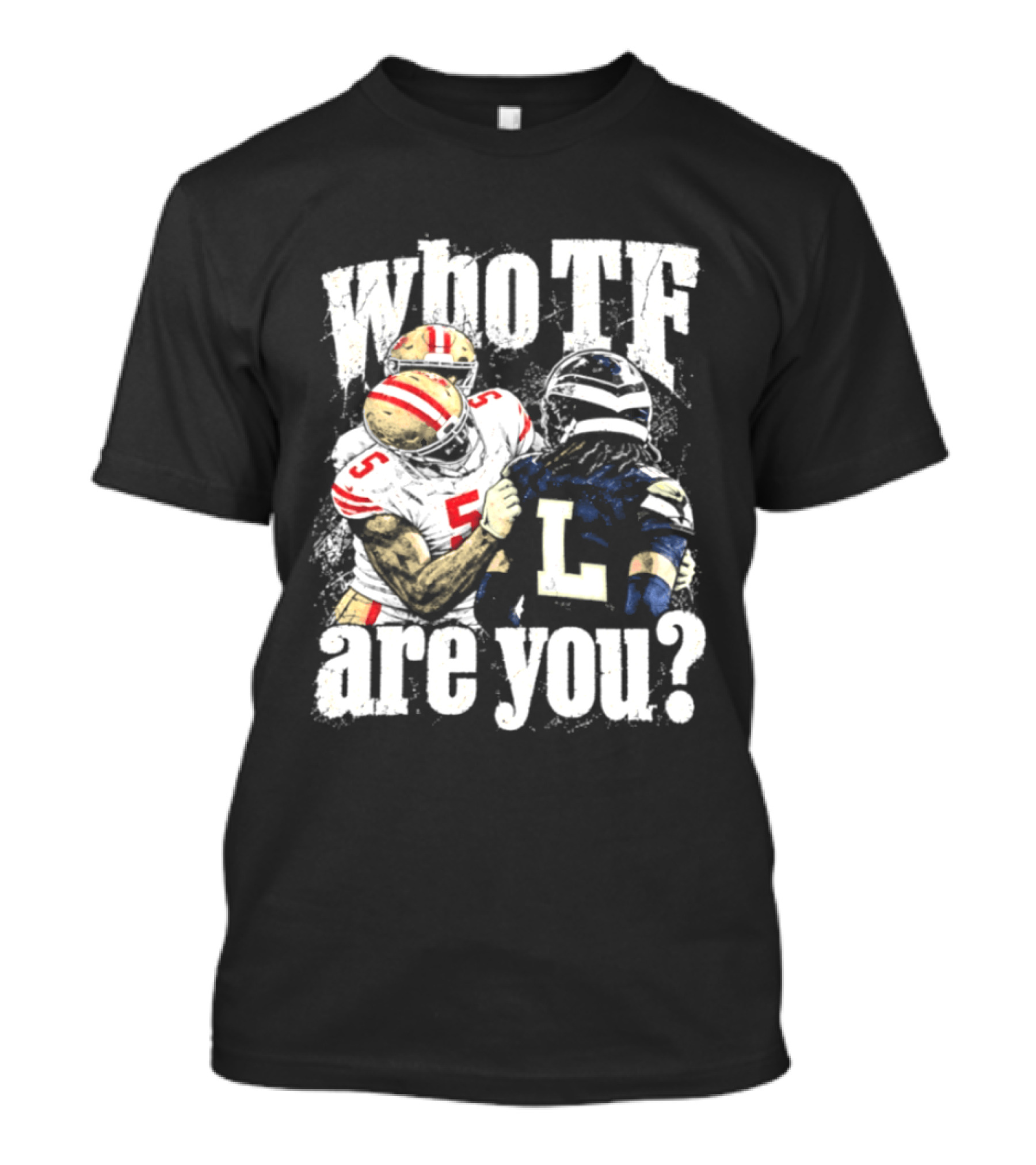 Mike Evans San Francisco 49ers Who TF Are You Diggs Seattle Seahawks Meme T-Shirt