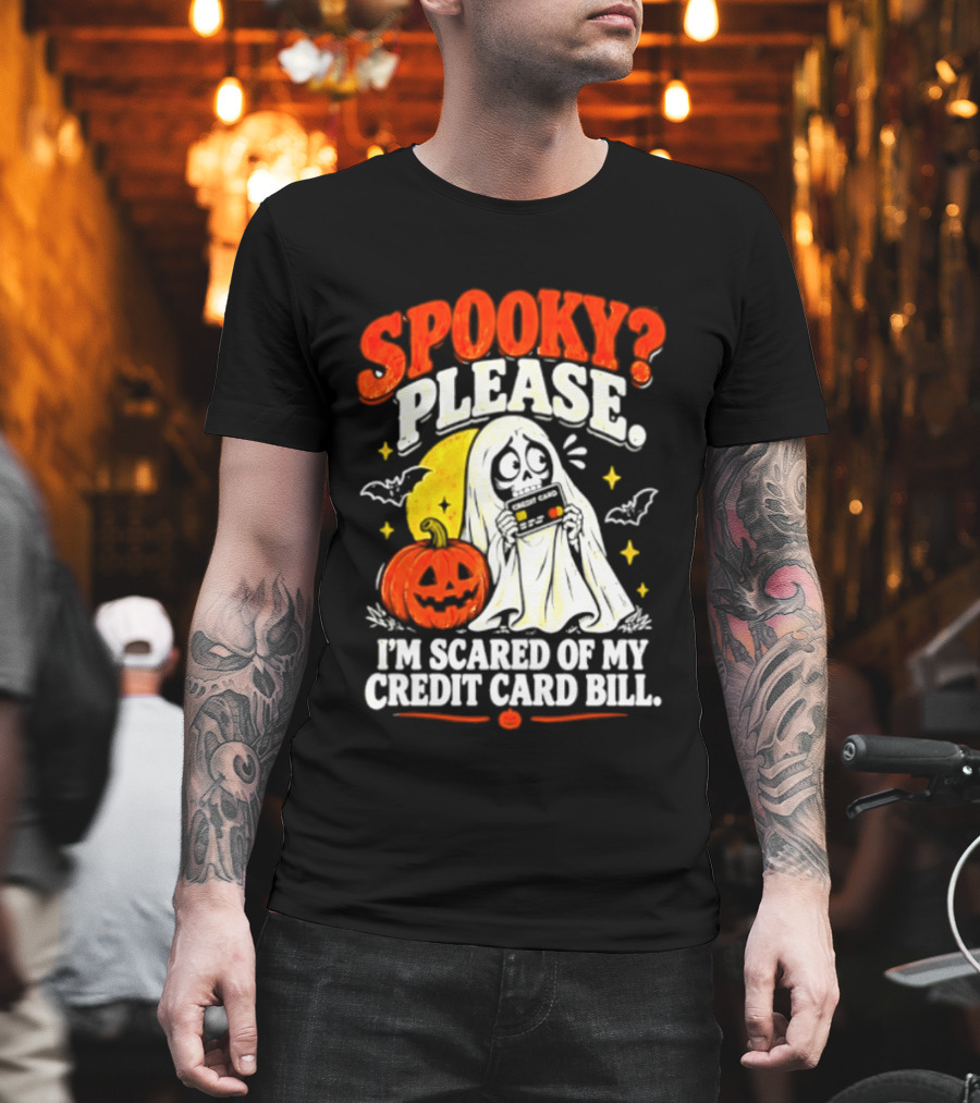 Spooky Please I'm Scared Of My Credit Card Bill Halloween 2026 T-Shirt