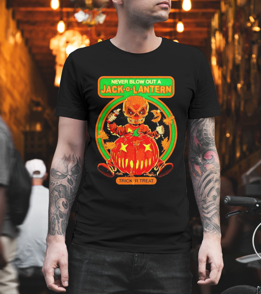Never Blow Out A Jack O Lantern Trick R Treat Halloween Creepy Pumpkin Monster T-Shirt
