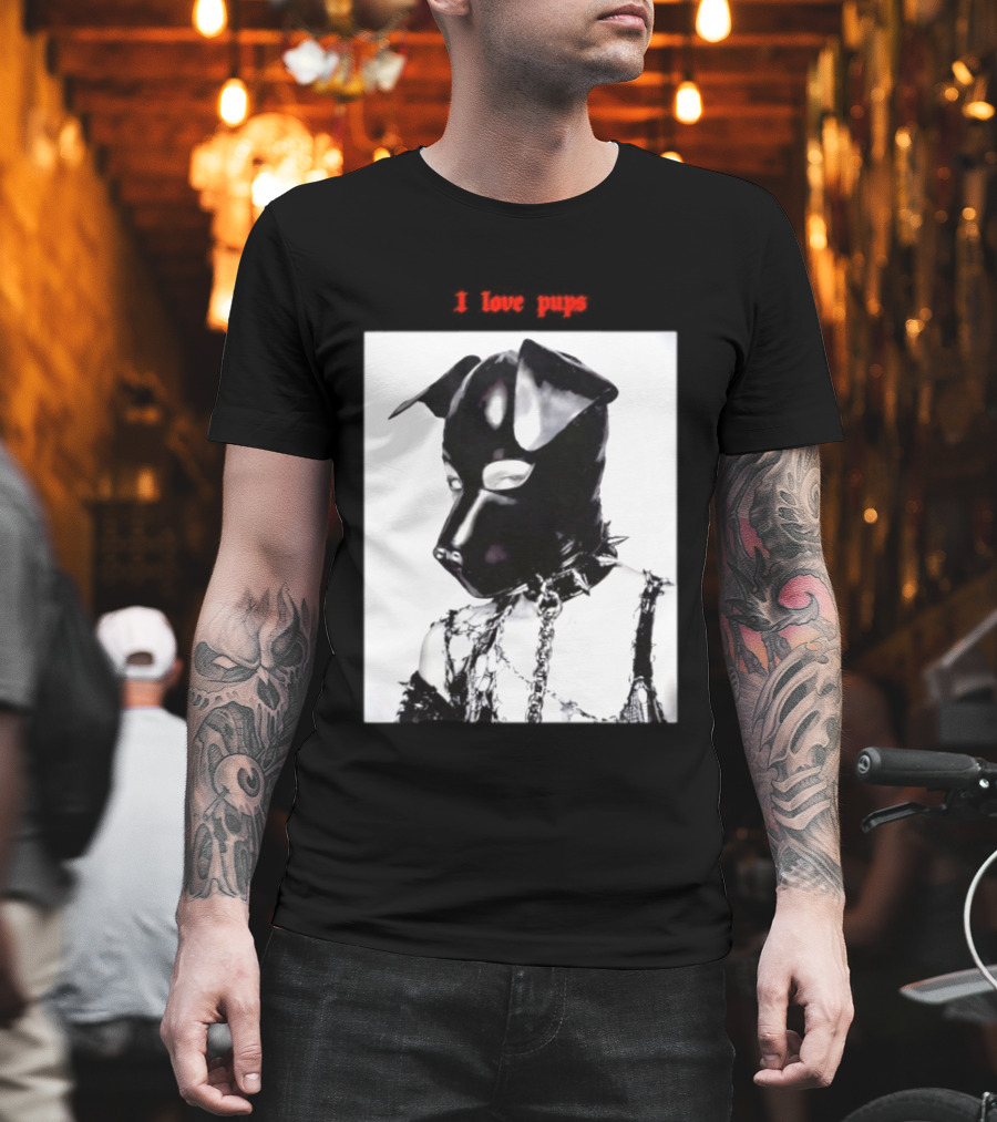 I Love Pups Latex Dog Hood Leather Pup Mask BDSM Gear T-Shirt