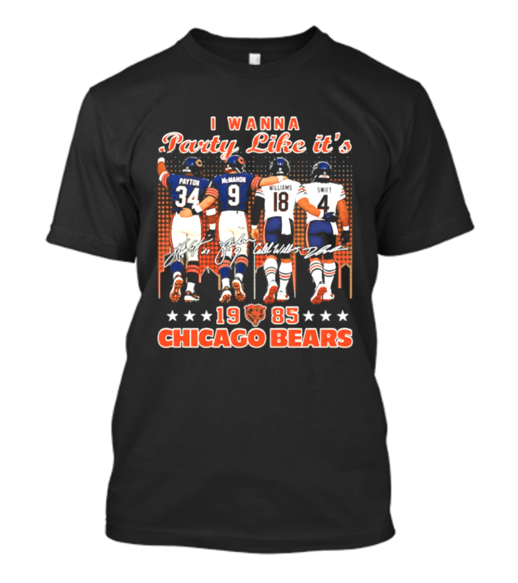 I Wanna Party Like It's 1985 Chicago Bears Payton McMahon Williams Swift Signatures T-Shirt