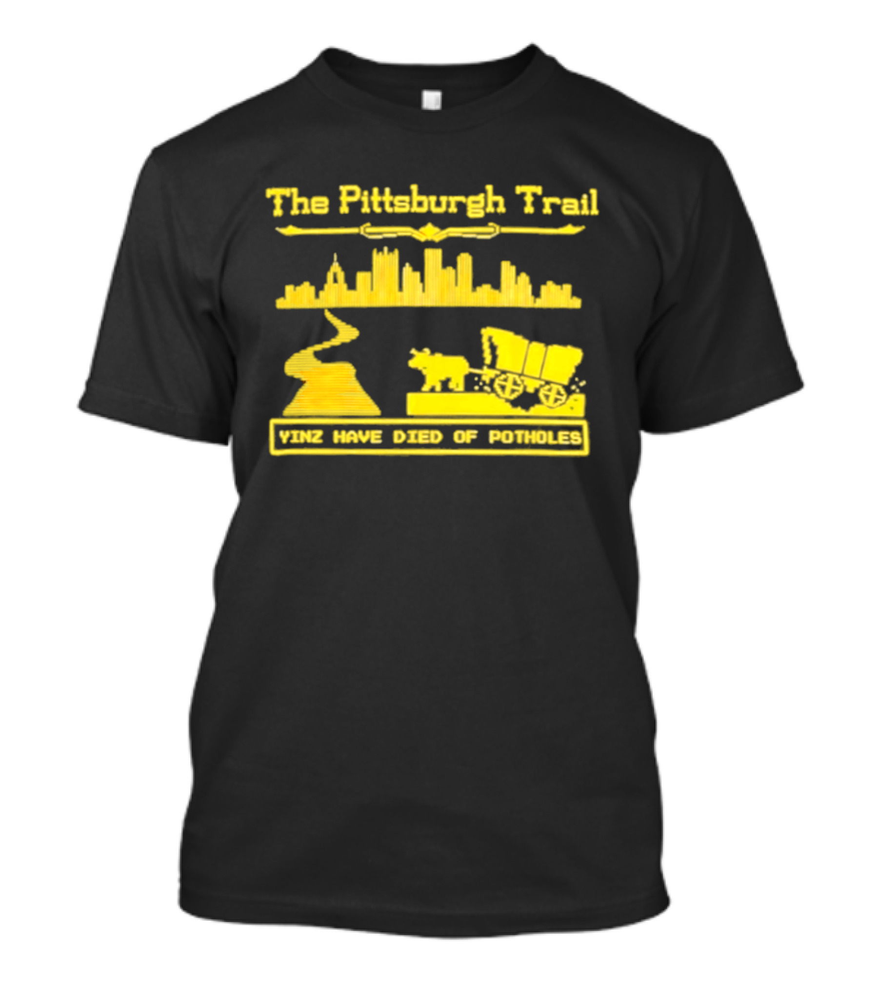 The Pittsburgh Trail Yinz Have Died Of Potholes City Skyline Wagon T-Shirt