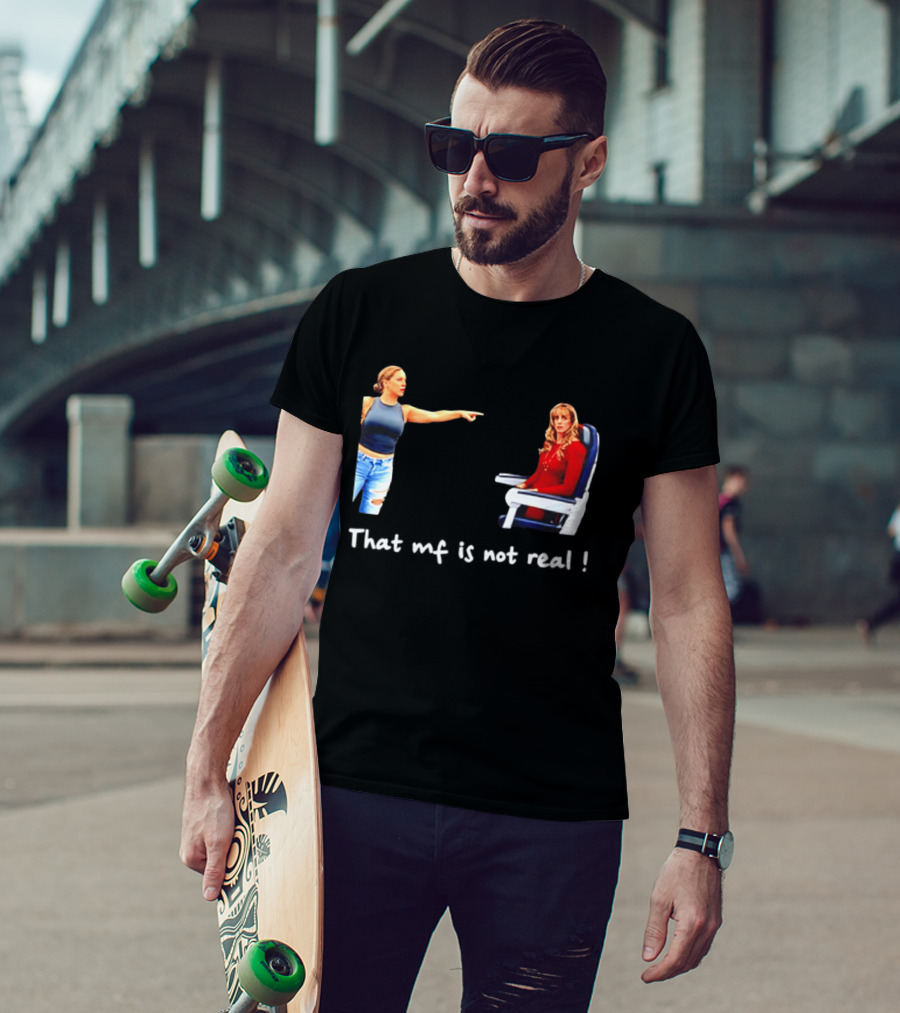 Susan Dell That MF Is Not Real Airplane Meme T-Shirt