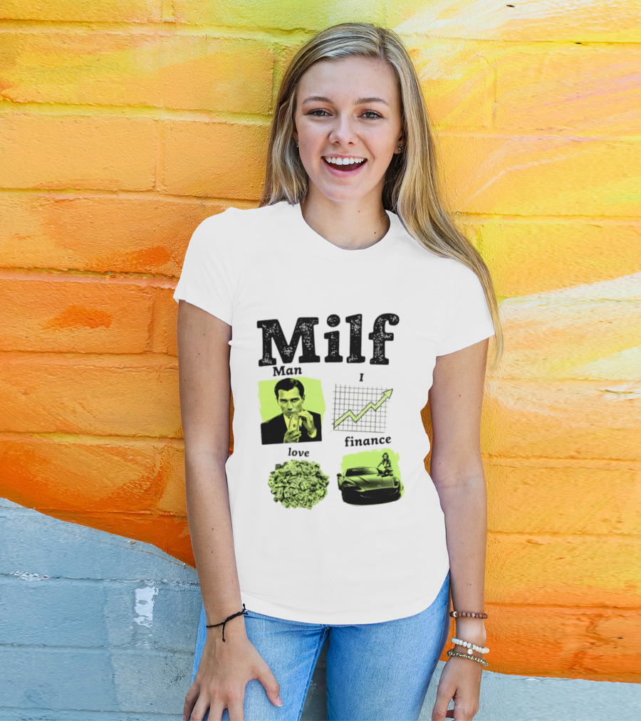 Milf Man I Love Finance Money Investing Graph Dollar Car T-Shirt