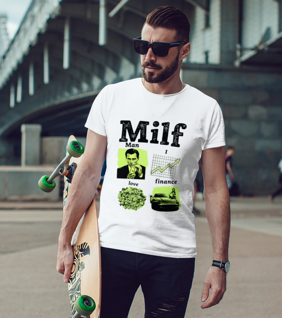 Milf Man I Love Finance Money Investing Graph Dollar Car T-Shirt