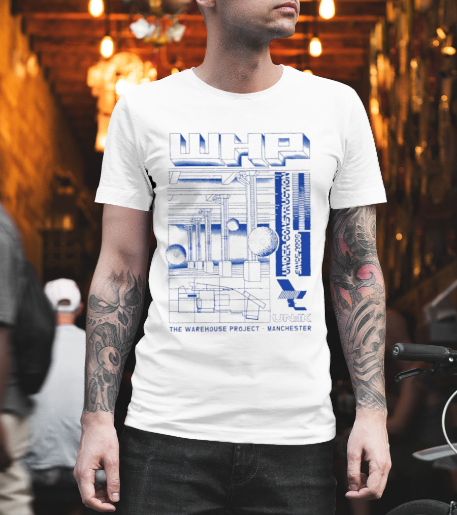 WHP Under Construction Since 2006 The Warehouse Project Manchester UN IK T-Shirt