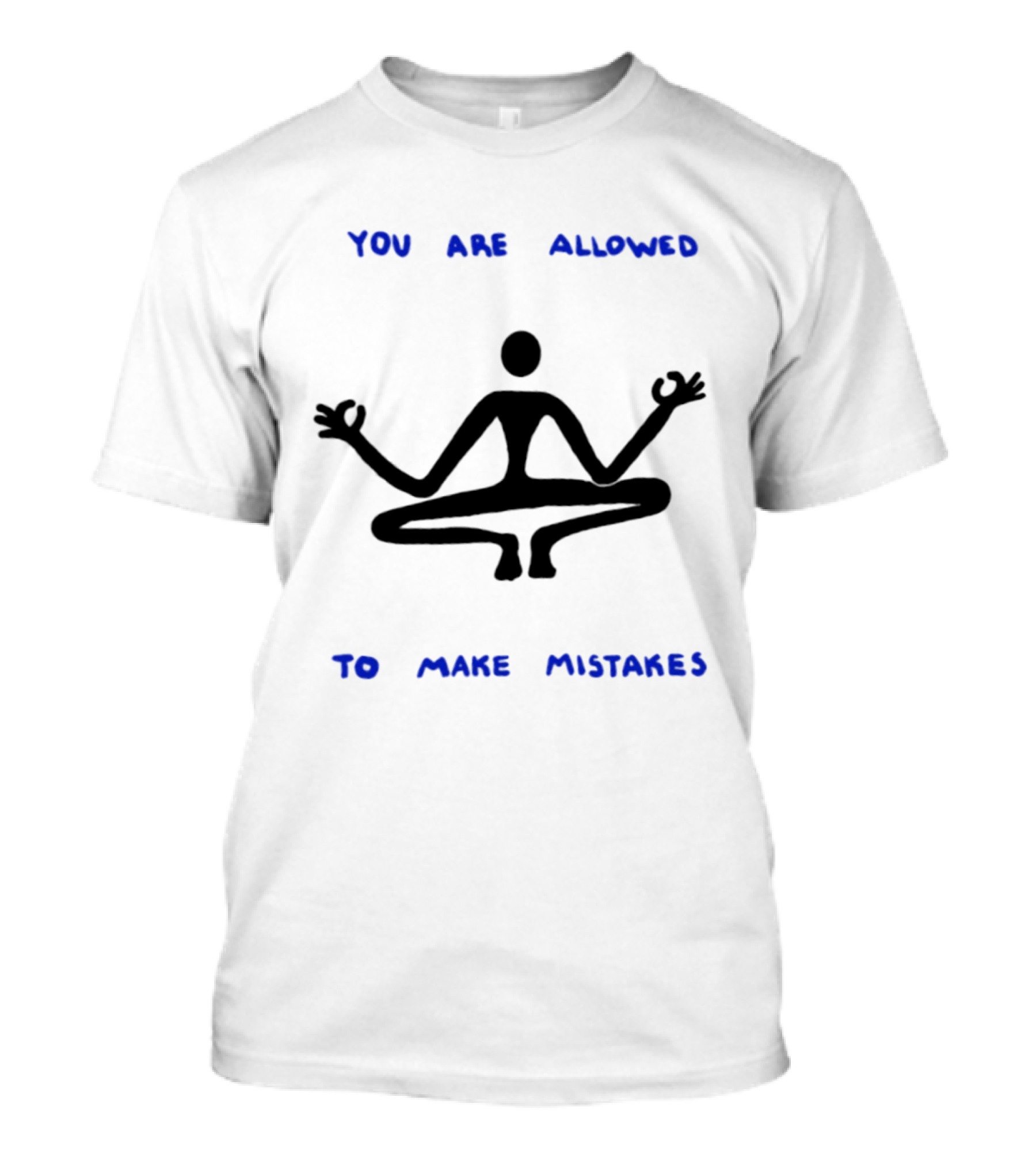 You Are Allowed To Make Mistakes Yoga Meditation Pose T-Shirt