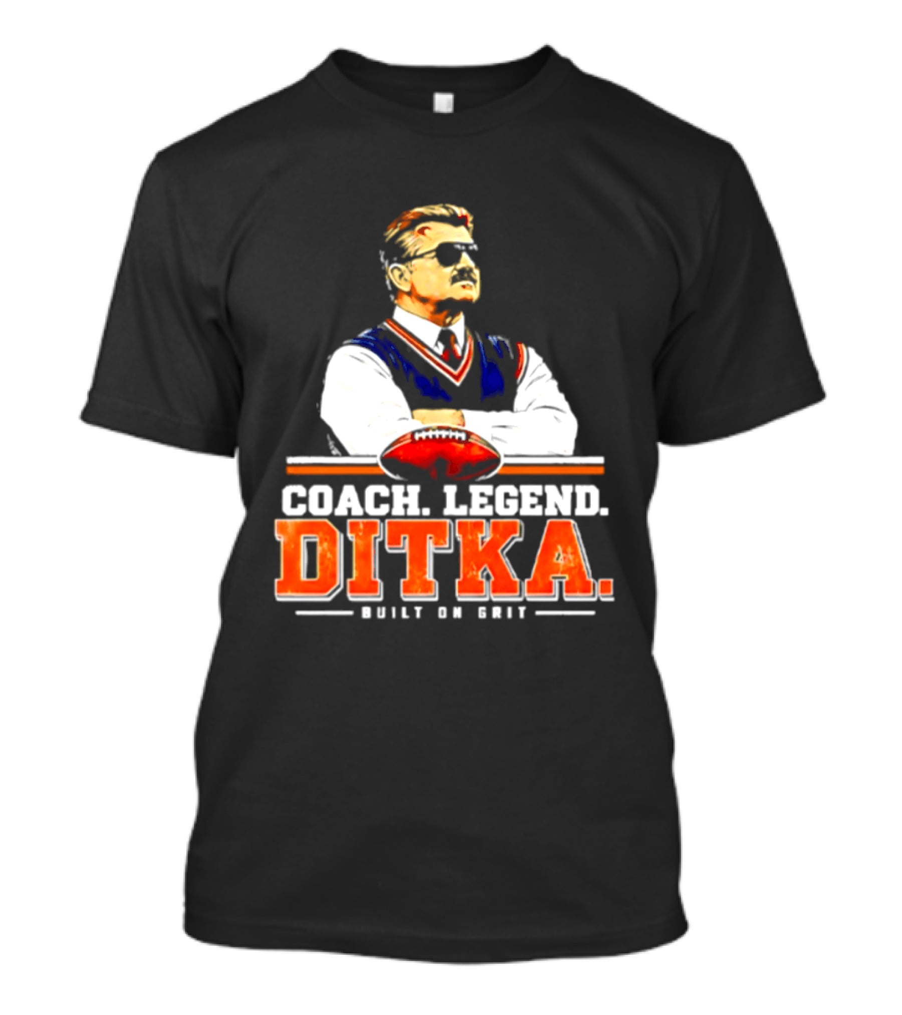 Mike Ditka Coach Legend Built On Grit T-Shirt
