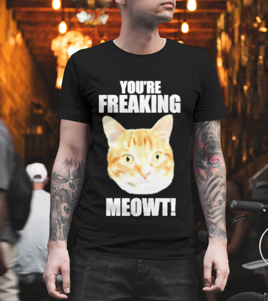 You're Freaking Meowt Orange Cat Face Comic Phrase T-Shirt