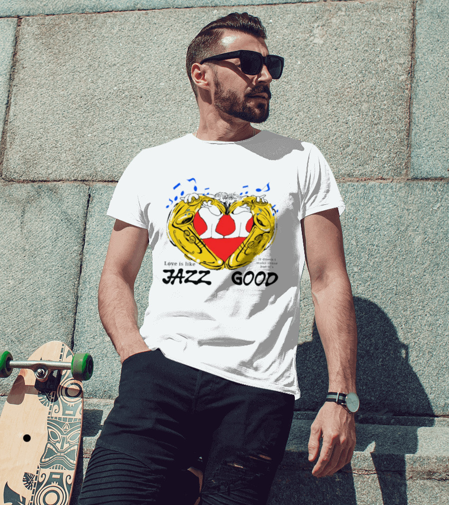 Love Is Like Jazz It Doesn't Make Sense But It's Good Saxophone Heart Music Notes T-Shirt