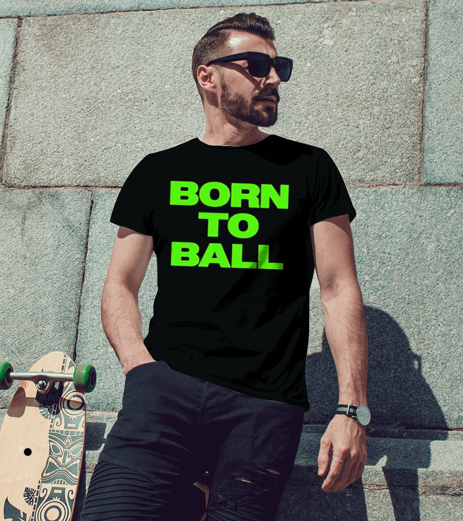 Born To Ball Basketball Baller Sports Bright Green T-Shirt