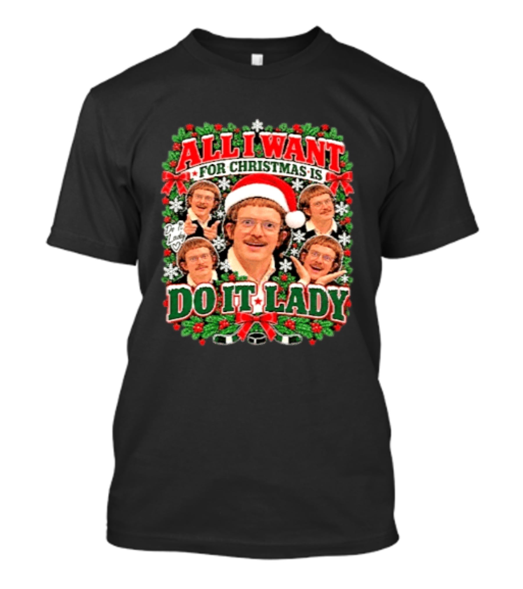 All I Want For Christmas Is Do It Lady Holiday Sweater Comedy Meme T-Shirt