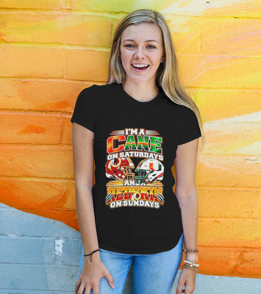 I'm A Cane On Saturdays And A Redskin On Sundays Football Fan 2026 T-Shirt