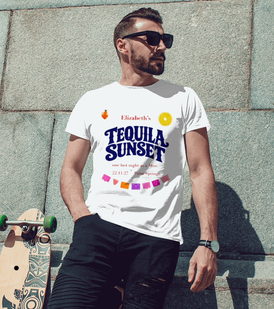 Elizabeth's Tequila Sunset One Last Night As A Miss 221127 Palm Springs Fiesta Vibes T-Shirt