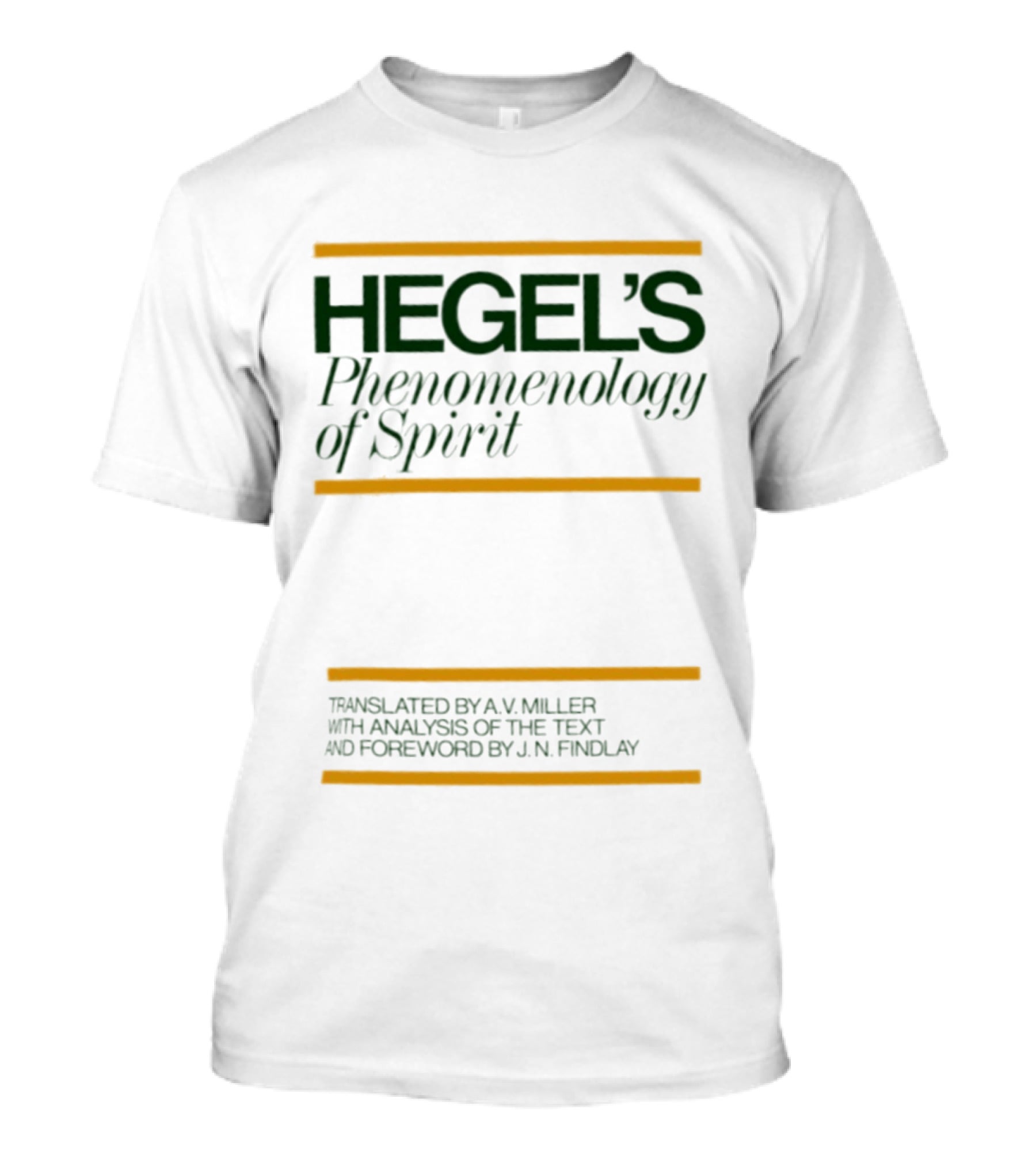 Hegel's Phenomenology Of Spirit AV Miller Translation JN Findlay Analysis T-Shirt
