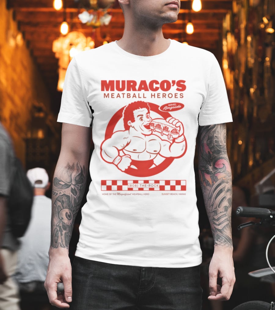 Muraco's Meatball Heroes Ringside Sunset Beach Hawaii Featuring The Rock T-Shirt