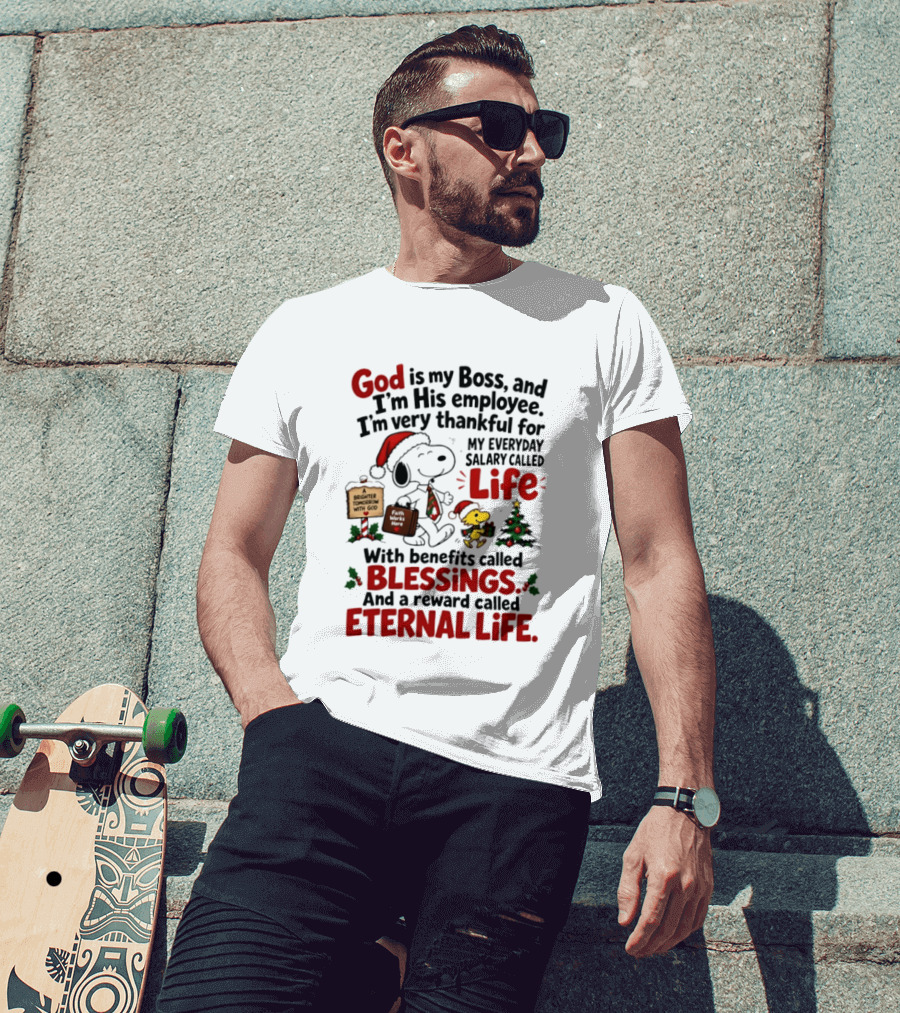 God Is My Boss Snoopy And Woodstock Christmas Eternal Life Blessings T-Shirt