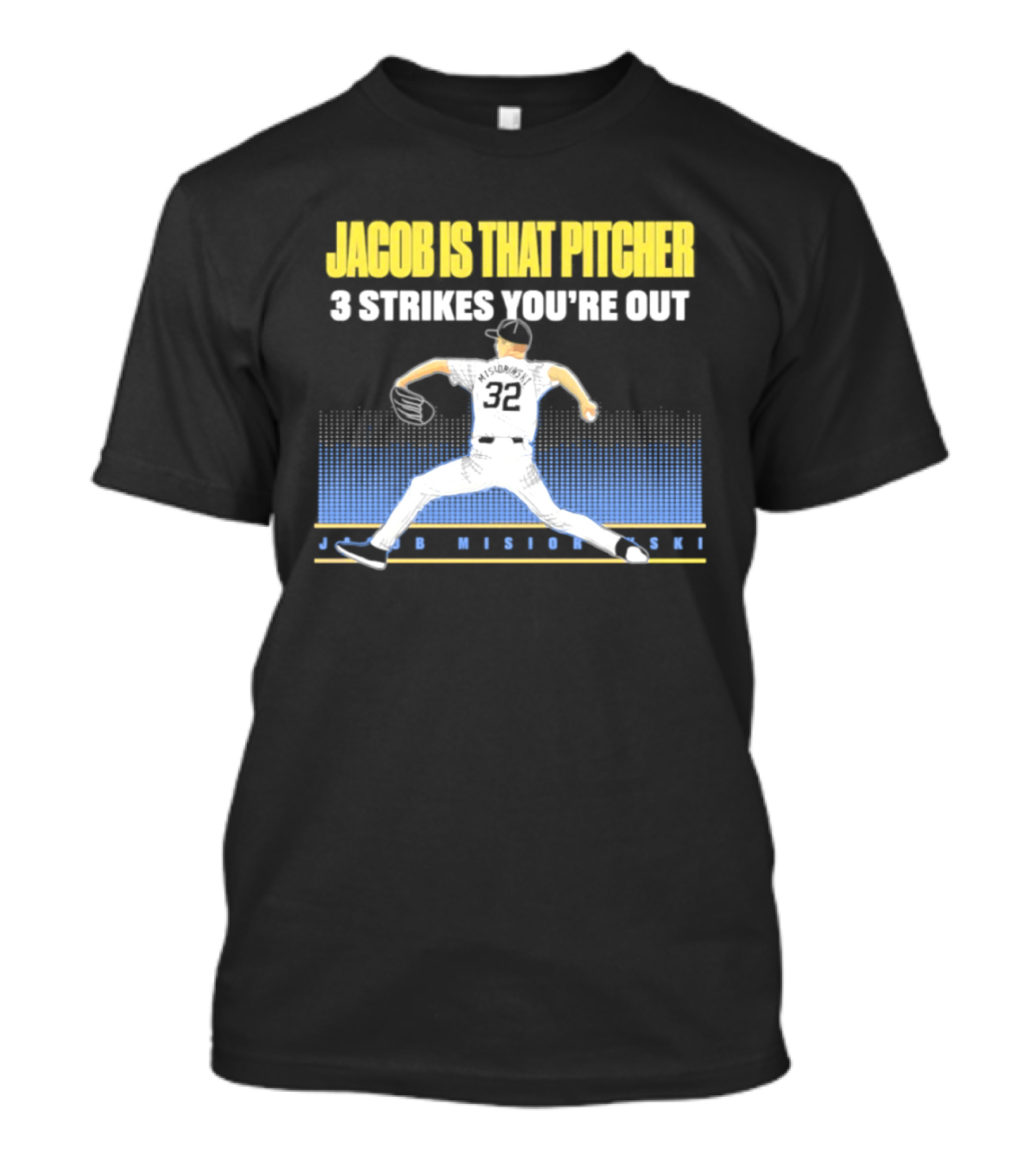 Jacob Is That Pitcher 3 Strikes You're Out Milwaukee Brewers 32 Misiorowski T-Shirt