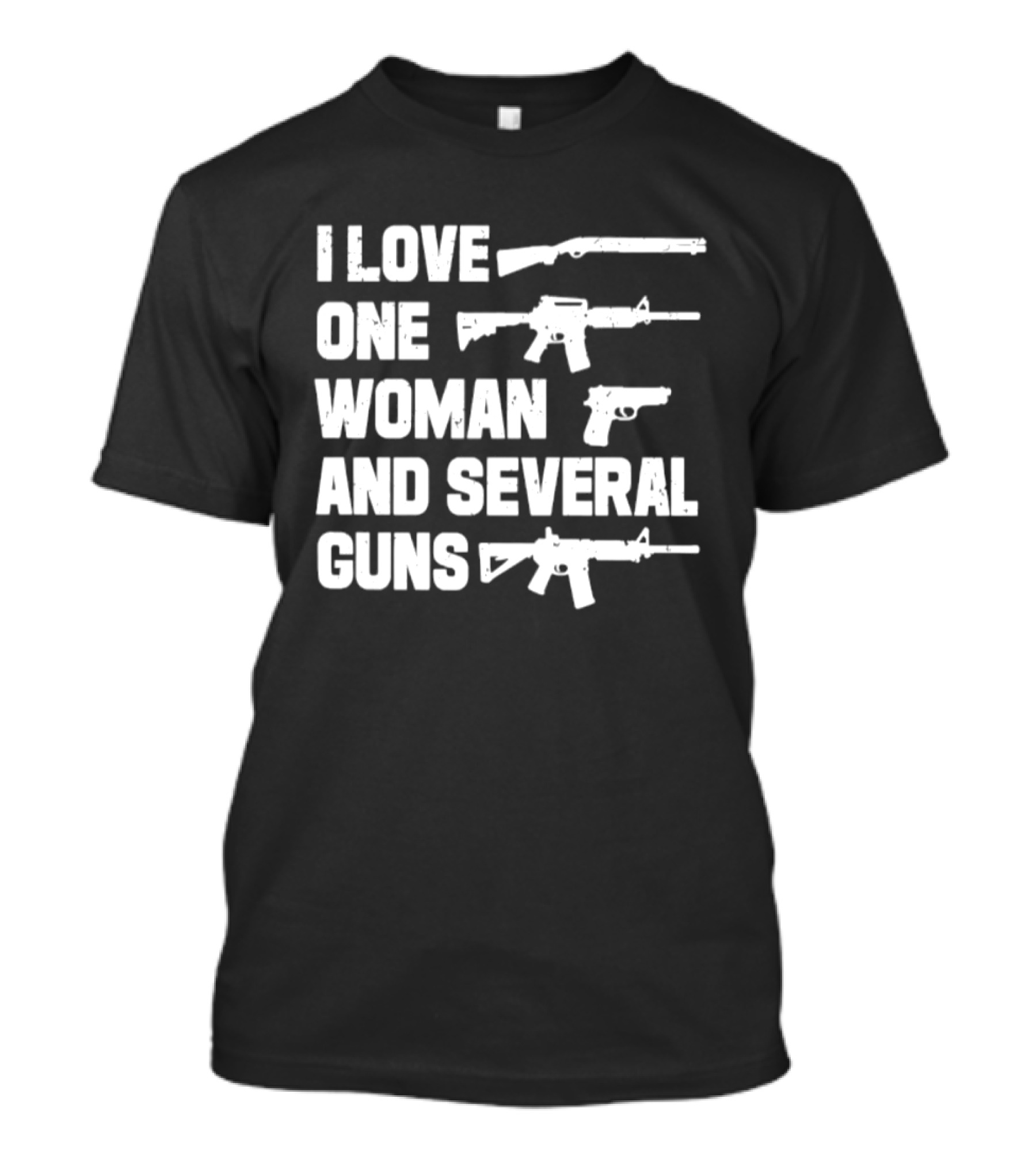 I Love One Woman And Several Guns T-Shirt