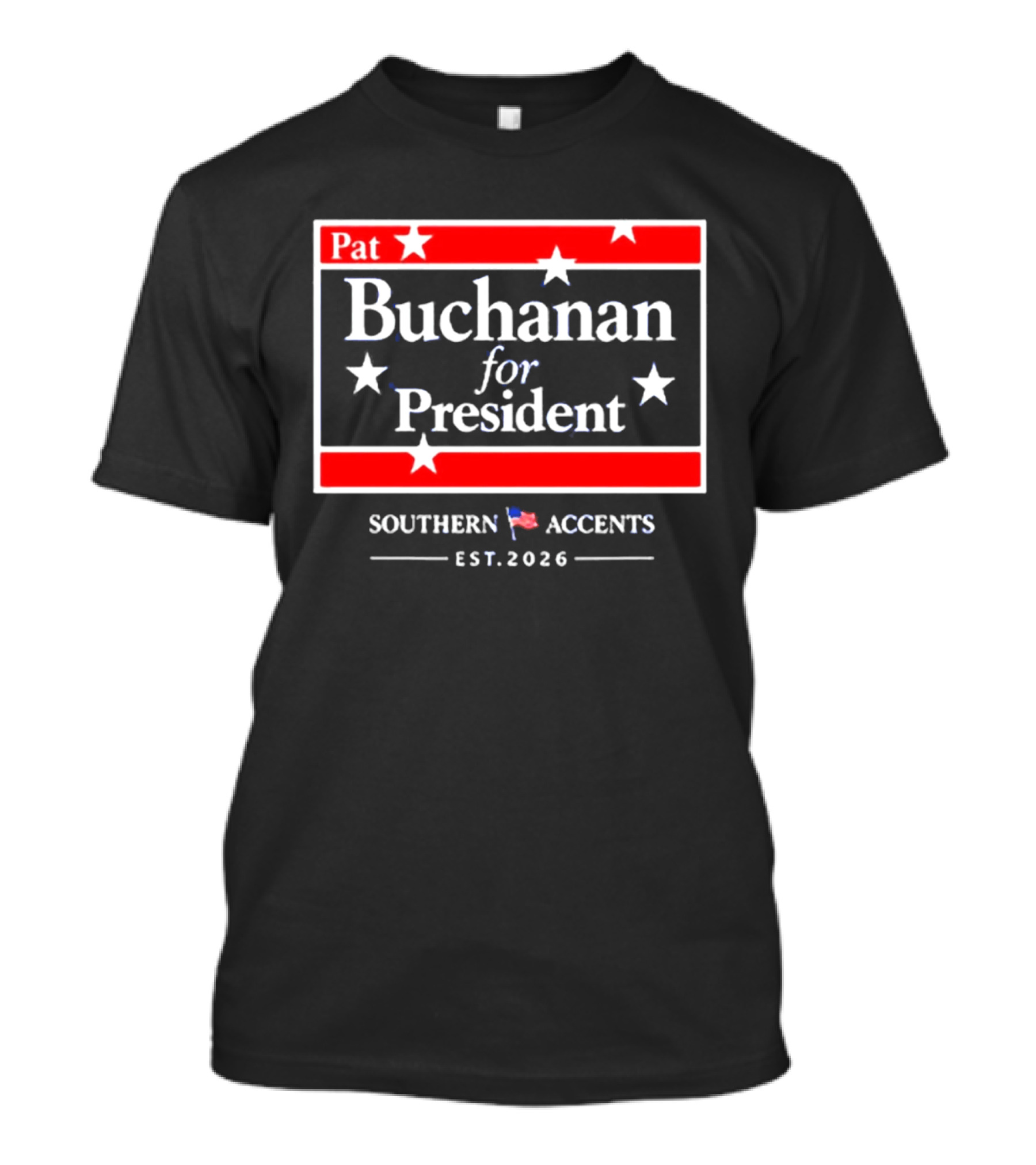 Pat Buchanan For President Southern Accents Est. 2026 T-Shirt