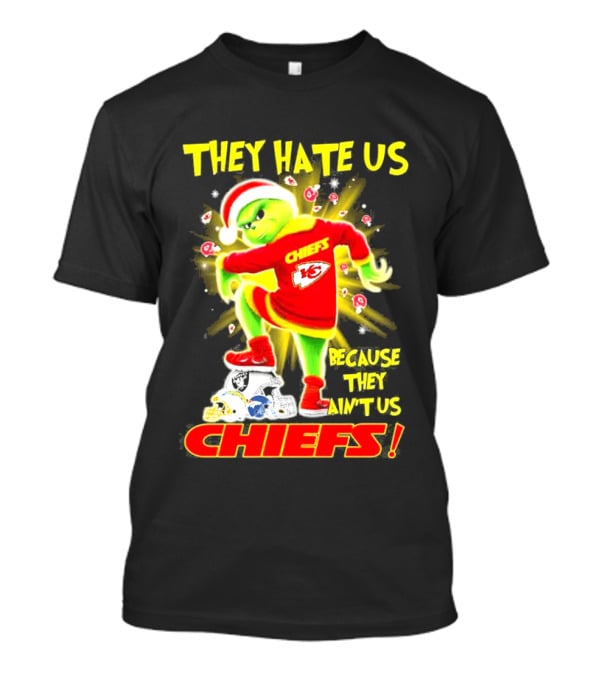 Kansas City Chiefs Grinch They Hate Us Because They Ain't Us Chiefs T-Shirt