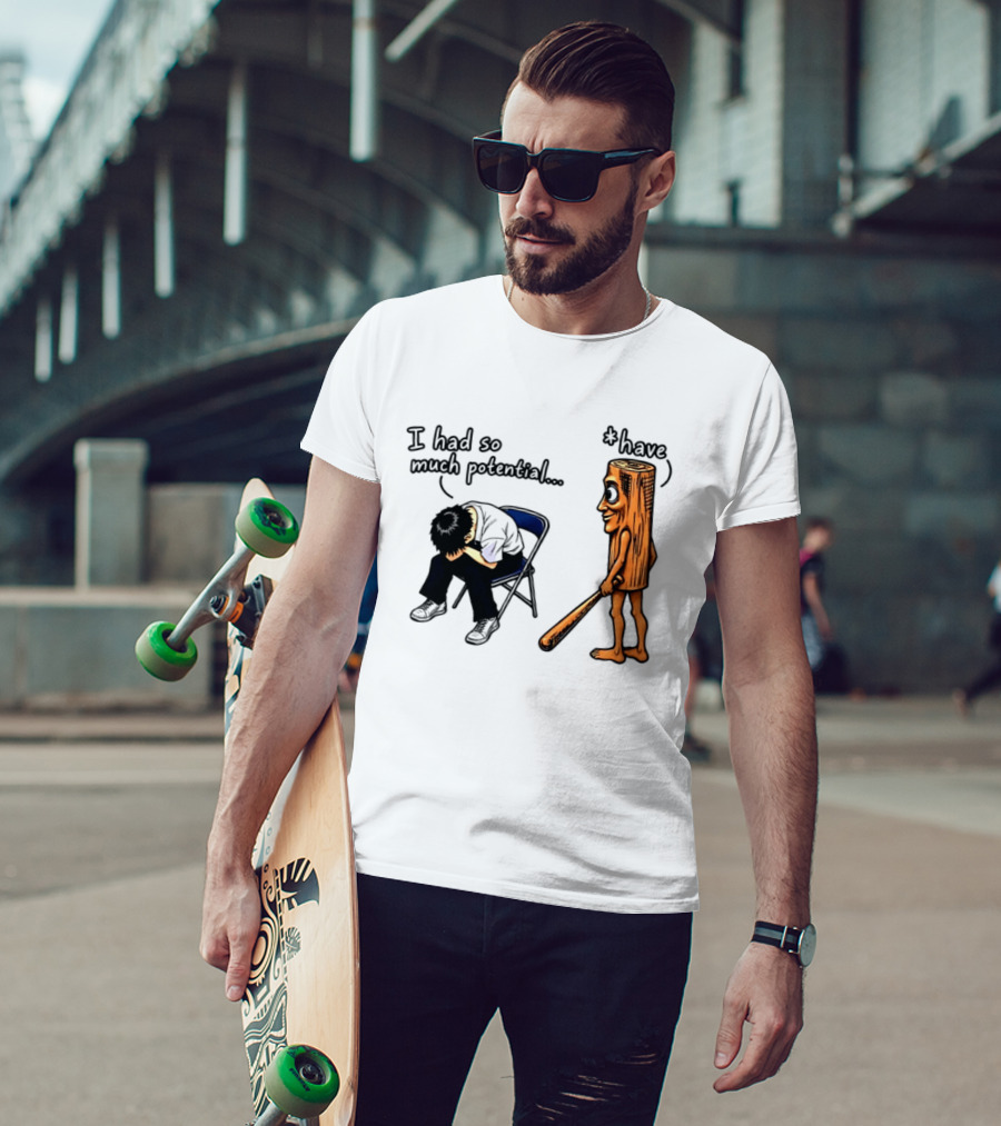 I Had So Much Potential Tung Tung Tung Sahur T-Shirt