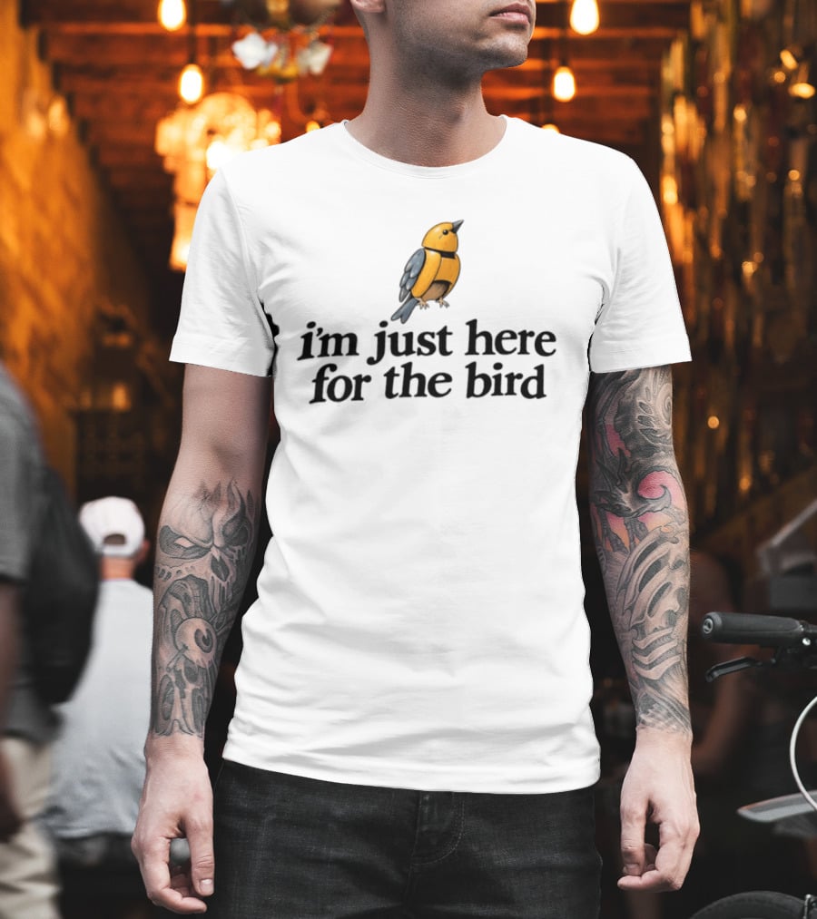 I'm Just Here For The Bird Birding Lover's Top T-Shirt
