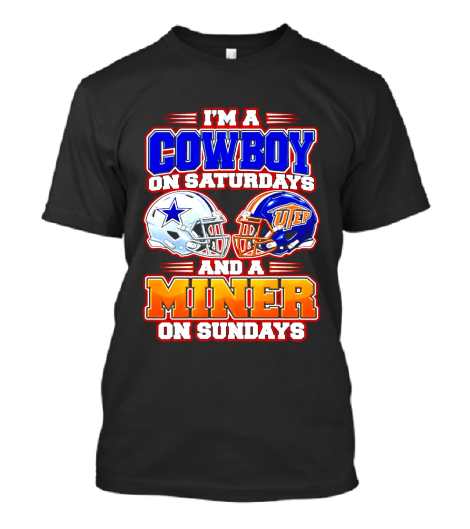 I'm A Cowboy On Saturdays And A Miner On Sundays Dallas UTEP Football 2026 T-Shirt