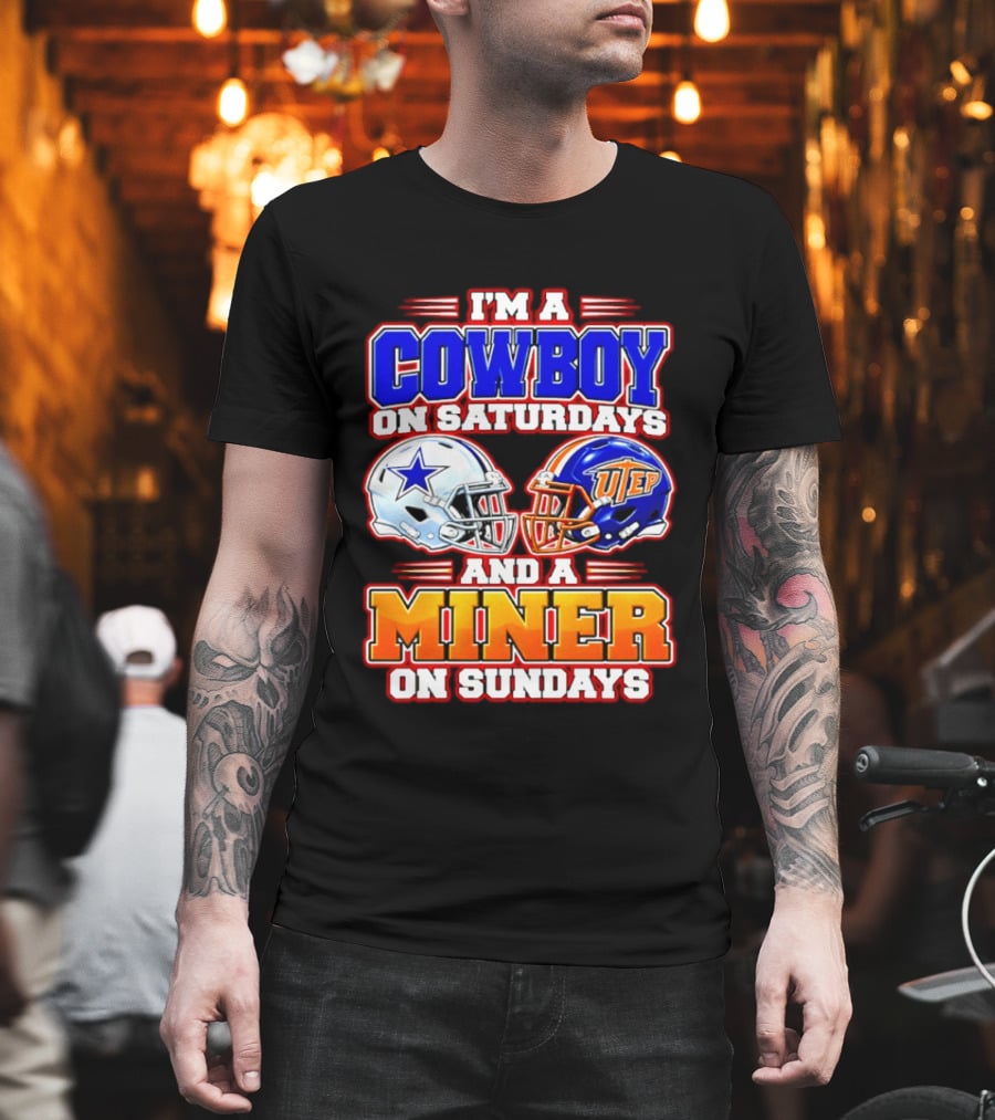 I'm A Cowboy On Saturdays And A Miner On Sundays Dallas UTEP Football 2026 T-Shirt