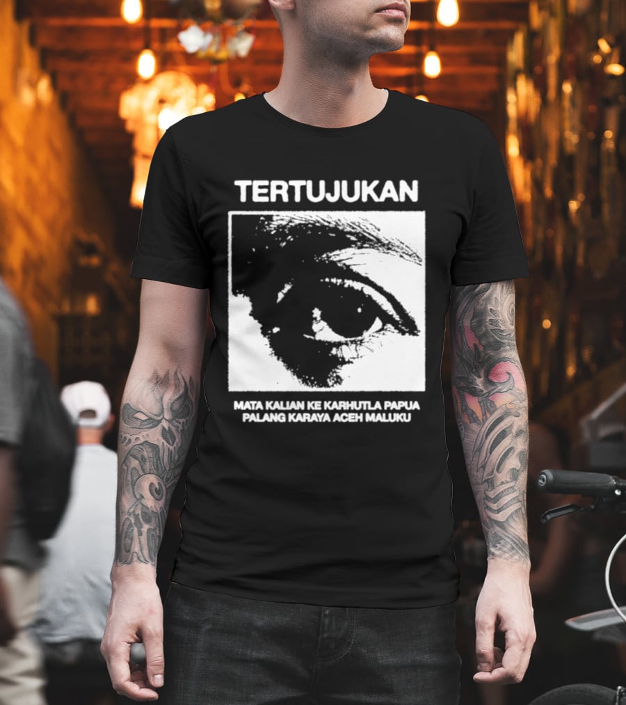 Tertujukan Mata Kalian Ke Karhutla Papua Palang Karaya Aceh Maluku T-Shirt