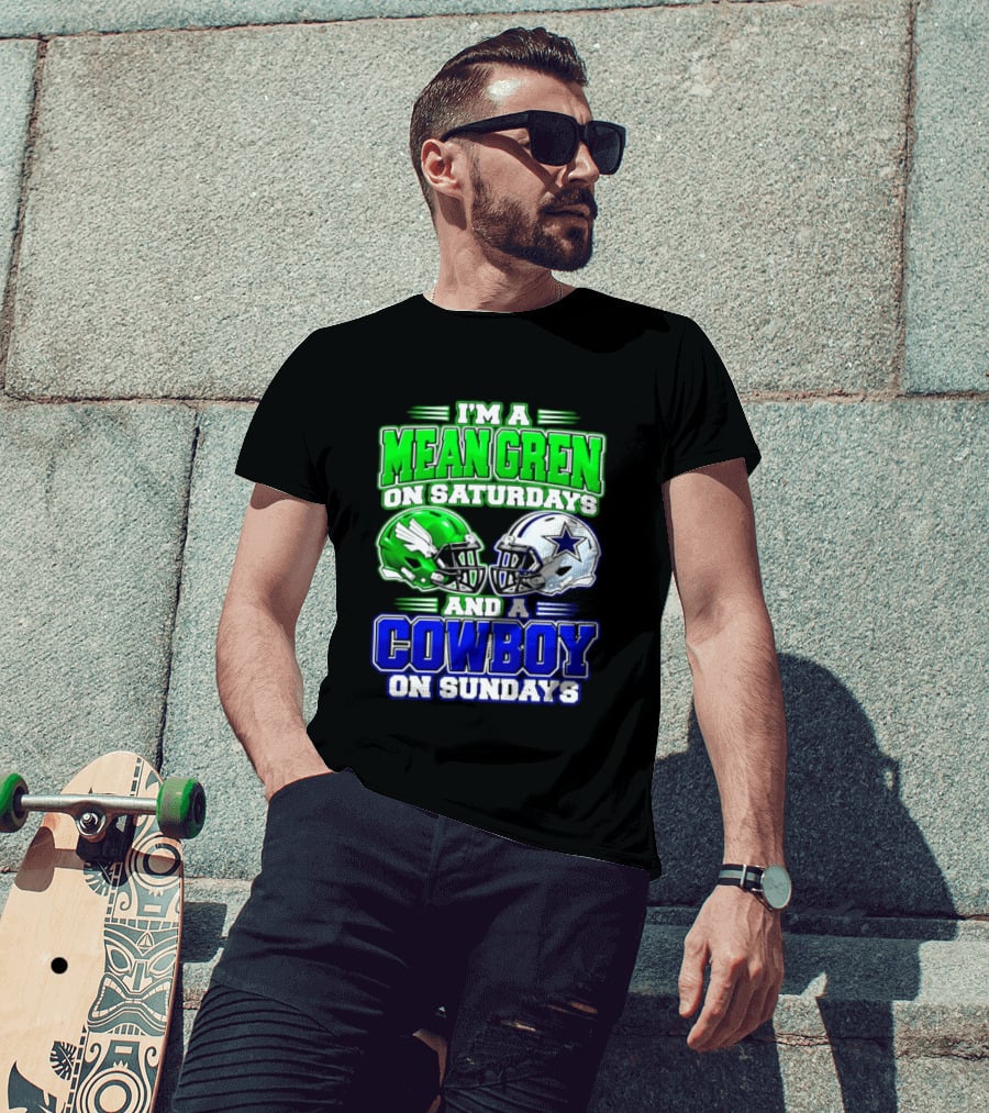 I'm A Mean Green On Saturdays And A Cowboy On Sundays T-Shirt