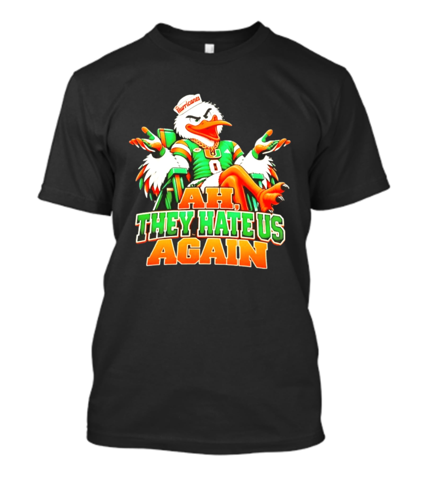 Sebastian The Ibis Ah They Hate Us Again Miami Hurricanes T-Shirt