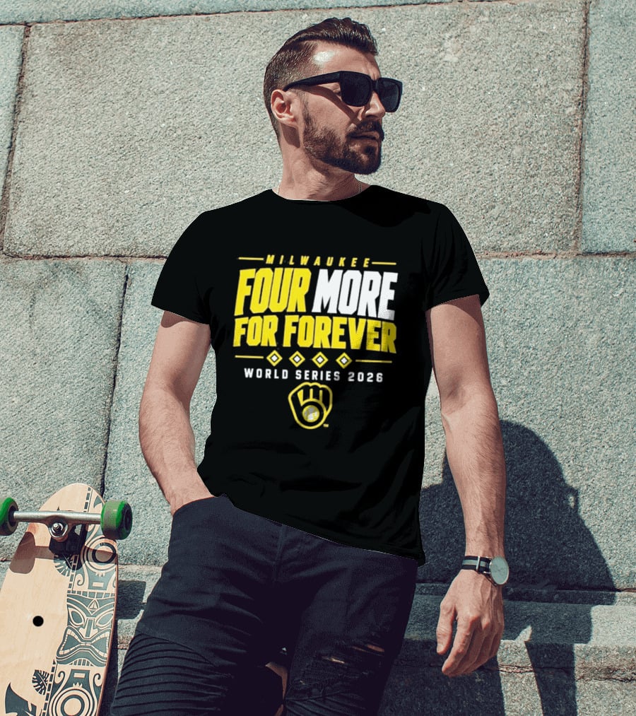 Milwaukee Brewers Four More For Forever World Series 2026 T-Shirt