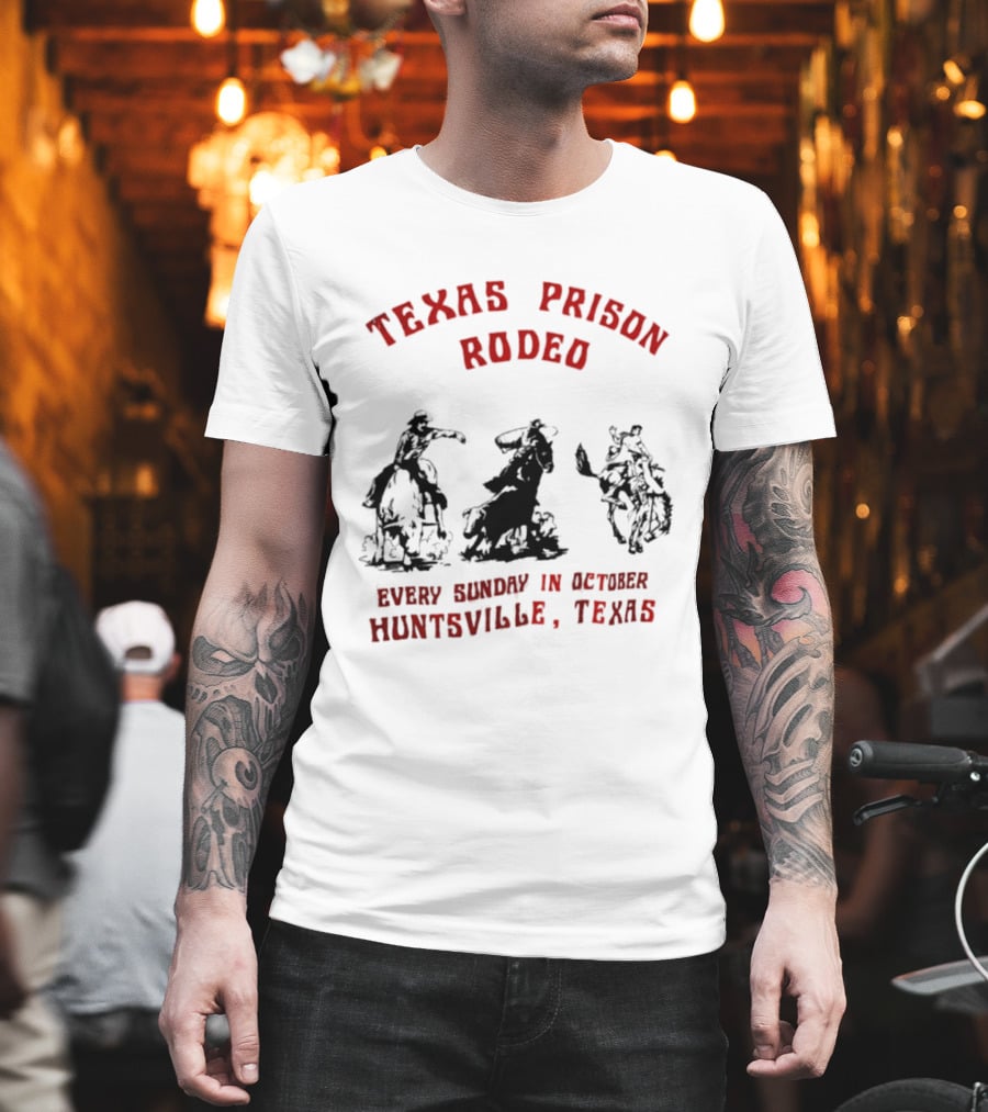 Texas Prison Rodeo Every Sunday In October Huntsville Texas Cowboys Riding T-Shirt