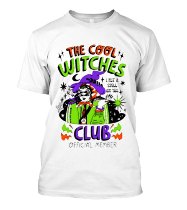 The Cool Witches Club I Put A Spell On You Official Member T-Shirt