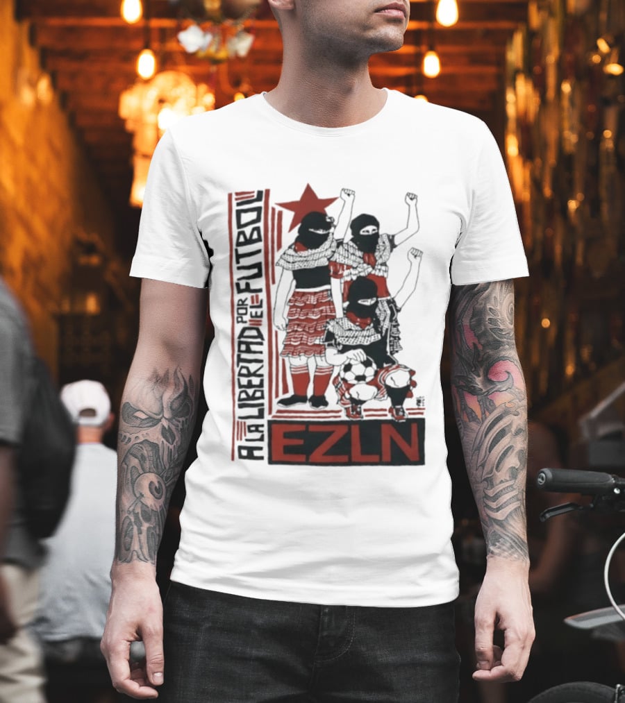 A La Libertad Por El Futbol EZLN Zapatista Red Star Movement T-Shirt