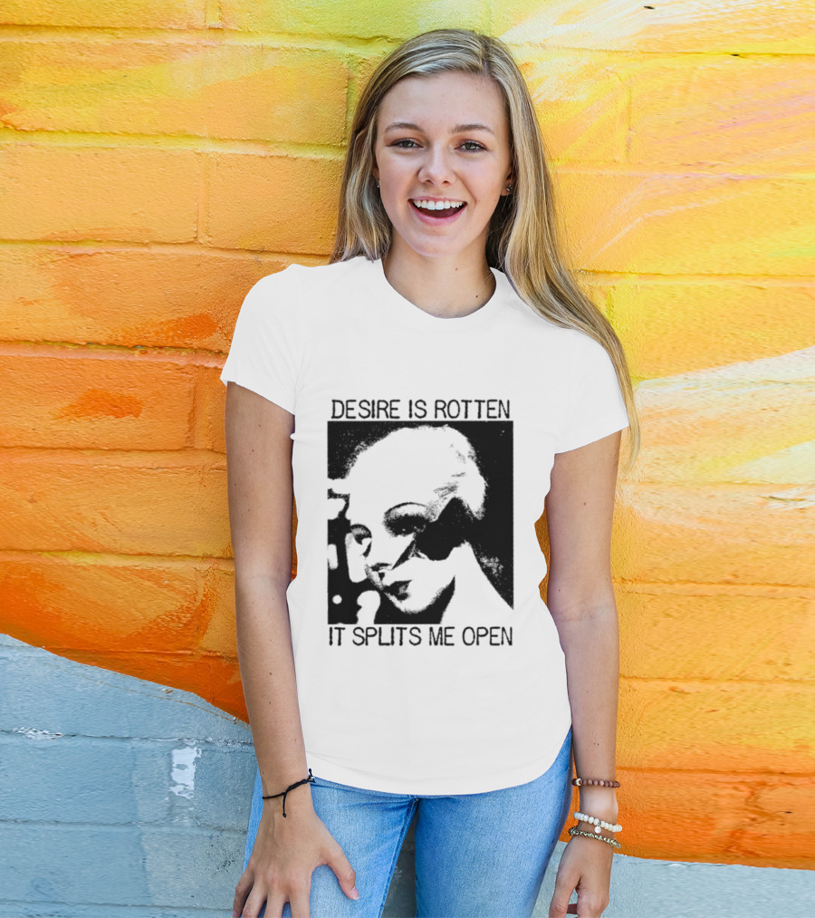 Desire Is Rotten It Splits Me Open Gothic Dark Aesthetic T-Shirt