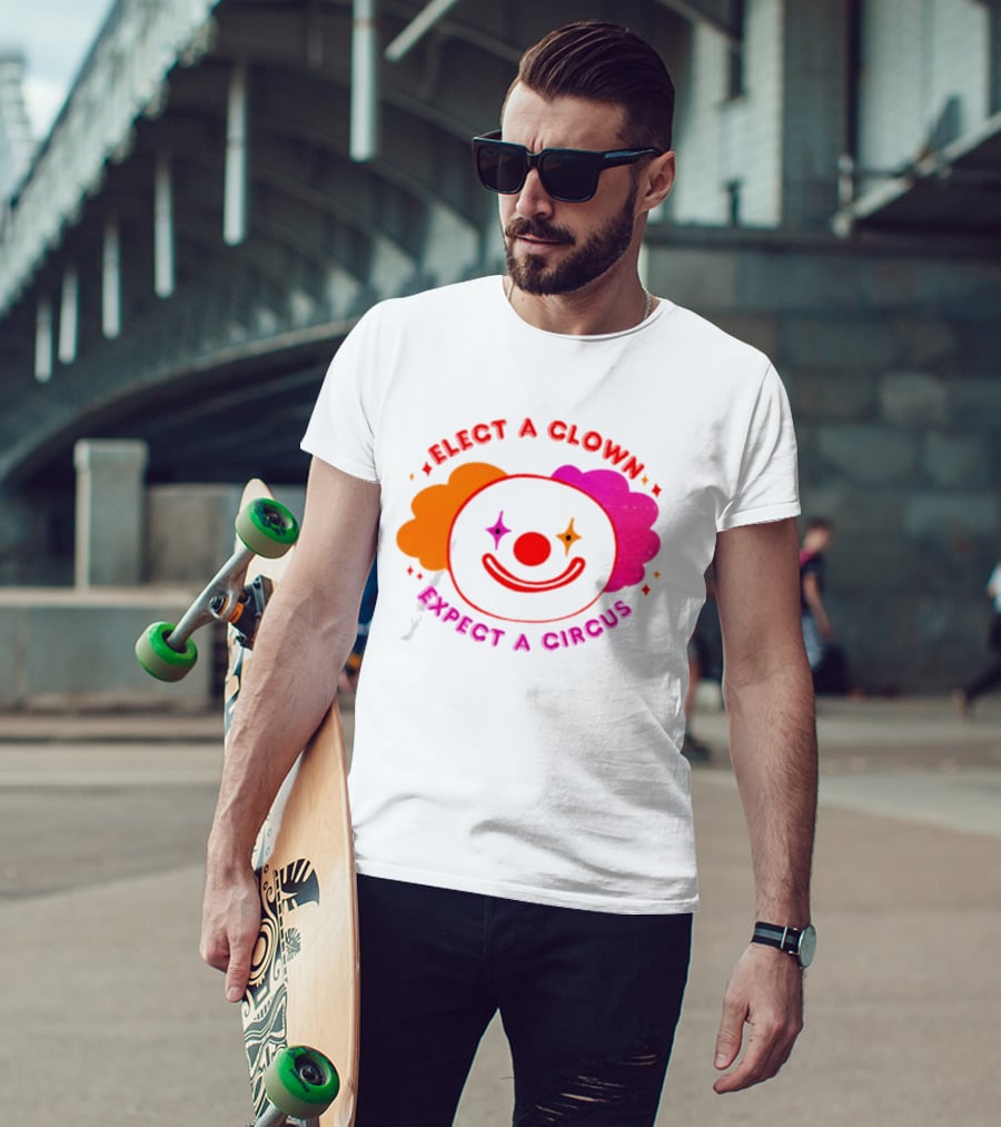 Elect A Clown Expect A Circus Colorful Political Satire T-Shirt