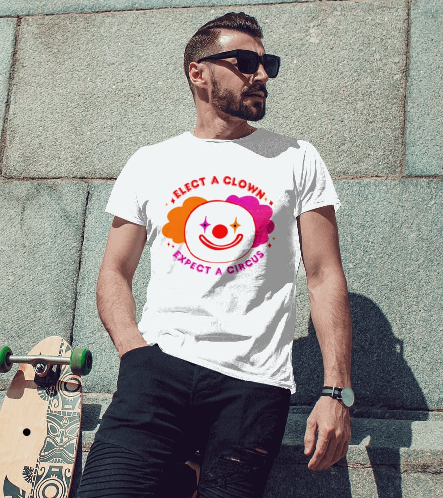 Elect A Clown Expect A Circus Colorful Political Satire T-Shirt