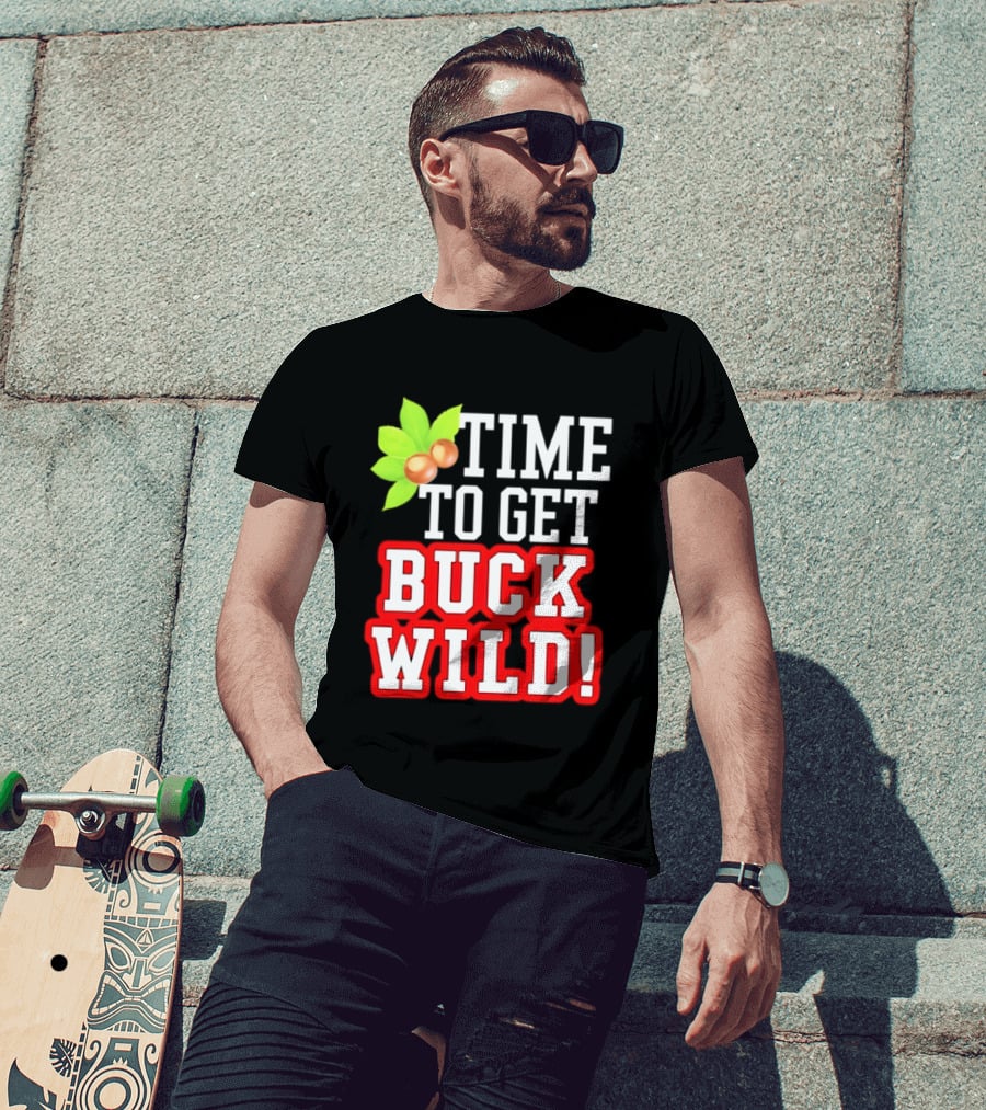 Ohio State Buckeyes Time To Get Buck Wild Leaf Nut T-Shirt