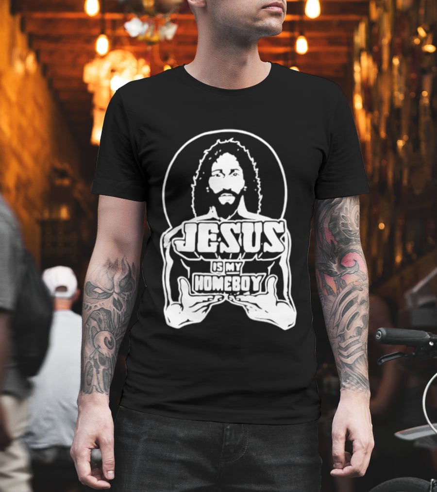 Jesus Is My Homeboy Religious Iconic Messiah T-Shirt