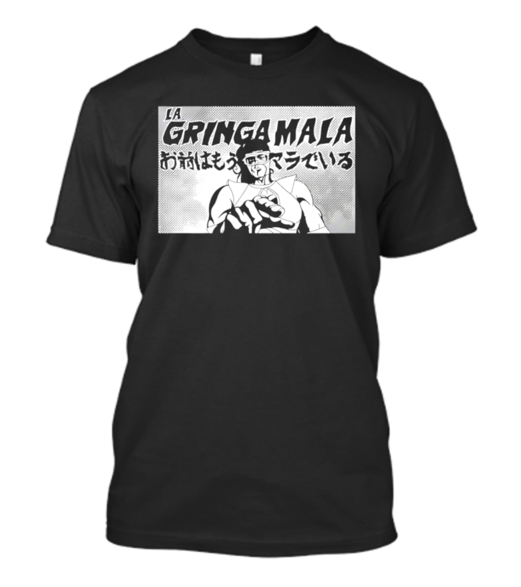 La Gringa Mala Omae Wa Mou Mala De Iru T-Shirt