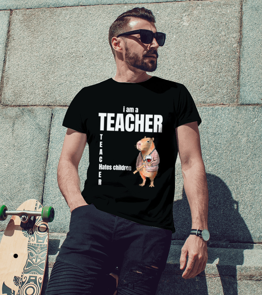 I Am A Teacher Capybara Hates Children T-Shirt