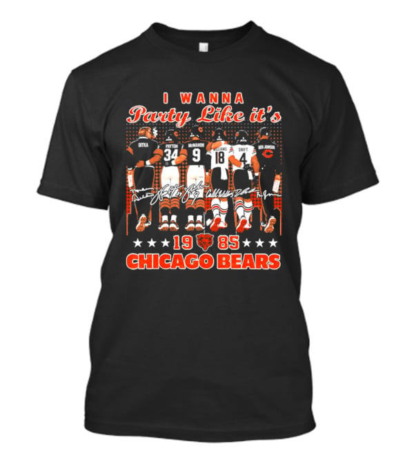 I Wanna Party Like It's 1985 Chicago Bears Signatures T-Shirt