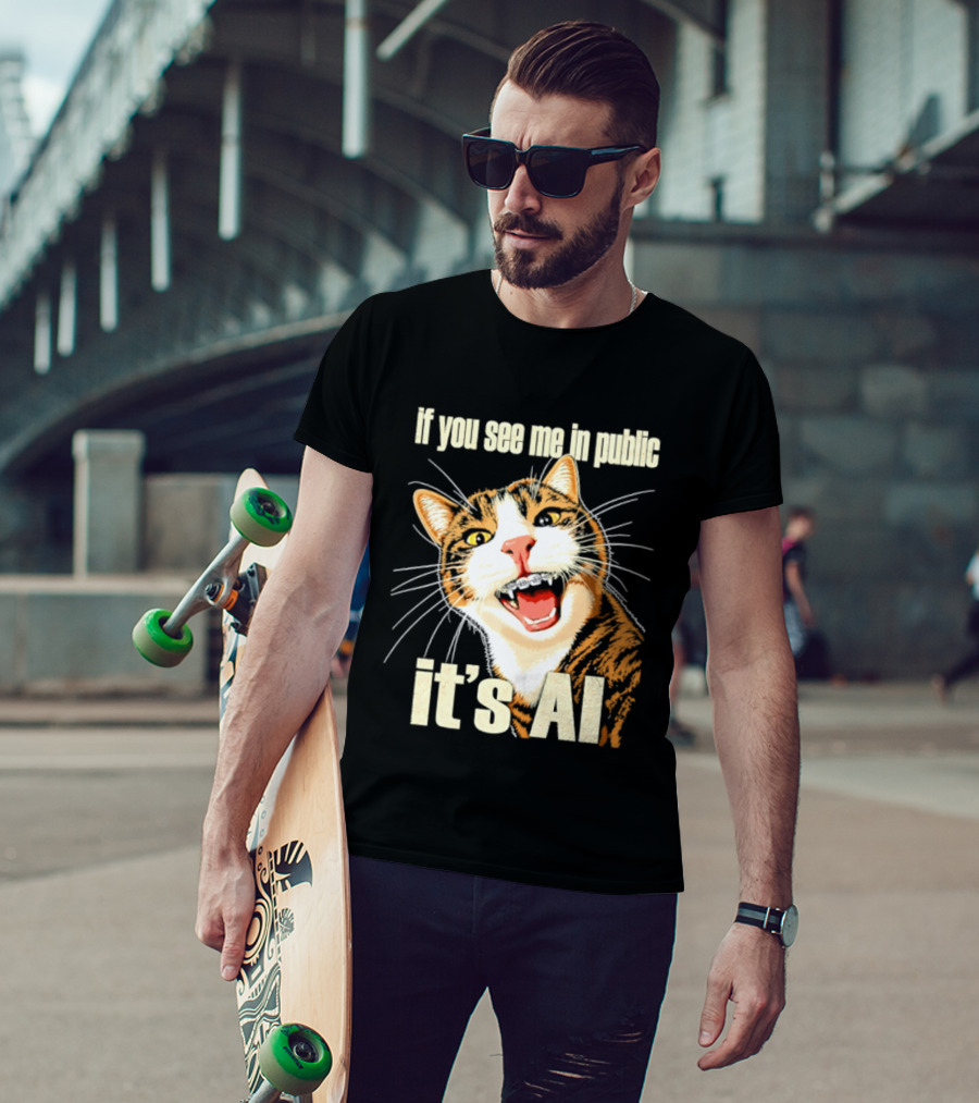 If You See Me In Public It's AI Cat T-Shirt