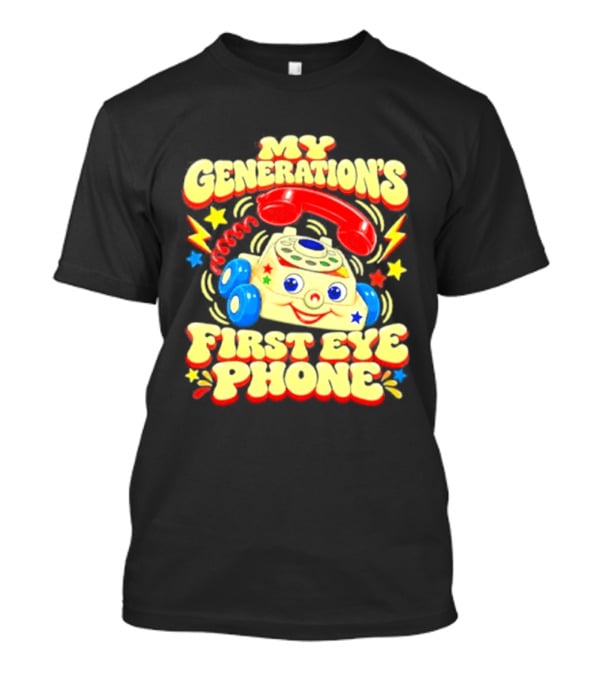 My Generations First Eye Phone Toy With Smiling Face And Retro Wheels T-Shirt